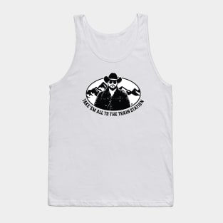 Take 'em to the train station Tank Top